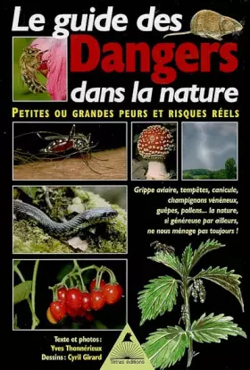 Couverture du produit · Le guide des Dangers dans la nature : Petites ou grandes peurs et risques réels