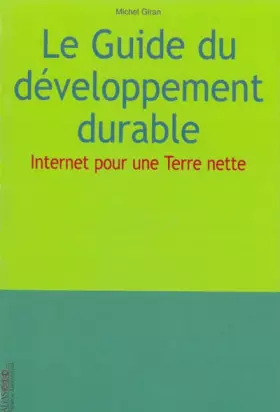 Couverture du produit · Le guide du développement durable : Internet pour une Terre nette (1 CD-Rom)