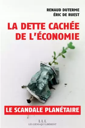 Couverture du produit · La dette cachée de l'économie, le scandale planétaire