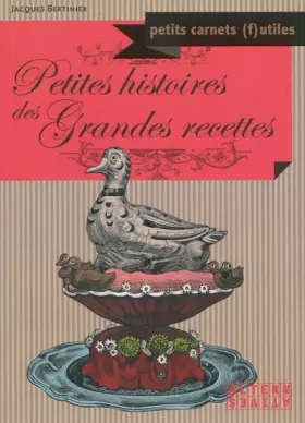 Couverture du produit · Petites histoires des grandes recettes