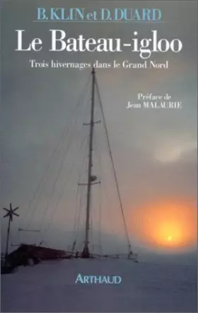 Couverture du produit · Le Bateau-igloo. Trois hivernages dans le Grand-Nord