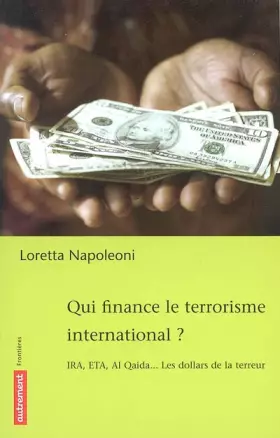 Couverture du produit · Qui finance le terrorisme international ? : IRA, ETA, Al Qaida... Les dollars de la terreur