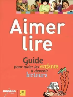 Couverture du produit · Aimer lire : Guide pour aider les enfants à devenir lecteurs