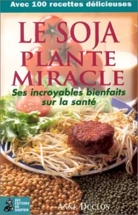 Couverture du produit · Le soja : Plante miracle
