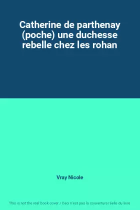 Couverture du produit · Catherine de parthenay (poche) une duchesse rebelle chez les rohan