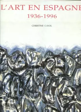 Couverture du produit · L'art en Espagne : 1936-1996
