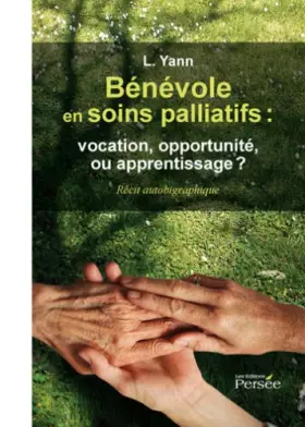 Couverture du produit · Bénévoles en soins paliatifs : Vocation, opportunité ou apprentissage ?
