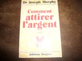 Couverture du produit · Joseph Murphy,... Comment attirer l'argent : How to attract money. Traduit de l'anglais par... Mary Sterling. 4e édition