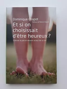 Couverture du produit · Et Si On Choisissait D'être Heureux ? Cultiver La Joie Et Devenir Acteur De Sa Vie