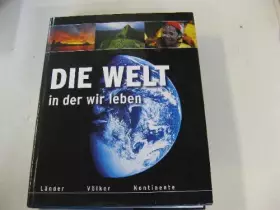 Couverture du produit · Die Welt in der wir leben. Länder Völker Kontinente