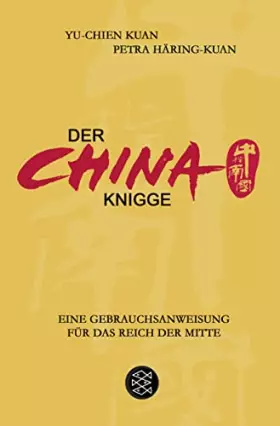 Couverture du produit · Der China-Knigge: Eine Gebrauchsanweisung für das Reich der Mitte