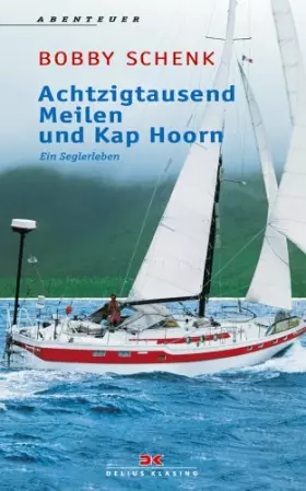 Couverture du produit · Achtzigtausend Meilen und Kap Hoorn: Ein Seglerleben