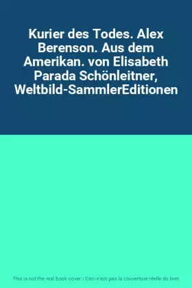 Couverture du produit · Kurier des Todes. Alex Berenson. Aus dem Amerikan. von Elisabeth Parada Schönleitner, Weltbild-SammlerEditionen