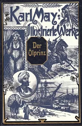 Couverture du produit · Der Ölprinz. Karl May's Illustrierte Werk Mit den zeitgenössischen Illustrationen von Karel Simunek.