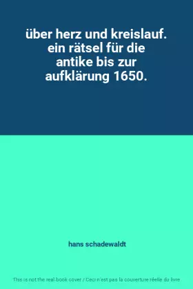 Couverture du produit · über herz und kreislauf. ein rätsel für die antike bis zur aufklärung 1650.