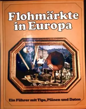 Couverture du produit · Flohmärkte in Europa. Ein Führer mit Tips, Plänen und Daten