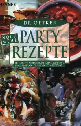 Couverture du produit · Noch mehr Partyrezepte: Reitersuppe, mexikanische Schnitzelpfanne, Winzerroulade, Drei-Schichten-Pudding