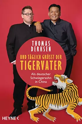 Couverture du produit · Und täglich grüßt der Tigervater: Als deutscher Schwiegersohn in China