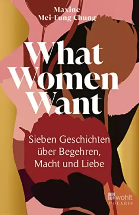 Couverture du produit · What Women Want: Sieben Geschichten über Begehren, Macht und Liebe