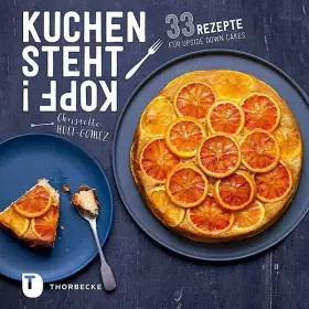 Couverture du produit · Kuchen steht Kopf!: 33 Rezepte für Upside Down Cakes
