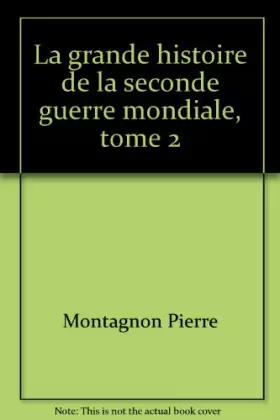 Couverture du produit · La grande histoire de la seconde guerre mondiale, tome 2