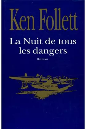 Couverture du produit · La nuit de tous les dangers / Follet, Ken / Réf19712