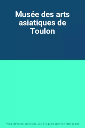 Couverture du produit · Musée des arts asiatiques de Toulon