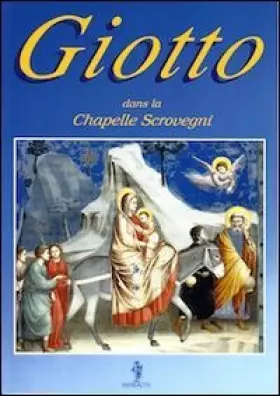 Couverture du produit · Giotto dans la chapelle Scrovegni. Ediz. francese