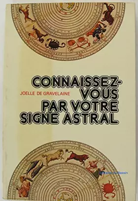 Couverture du produit · Connaissez-vous par votre signe astral ! Le Zodiaque au Masculin et au Féminin