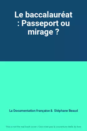 Couverture du produit · Le baccalauréat : Passeport ou mirage ?