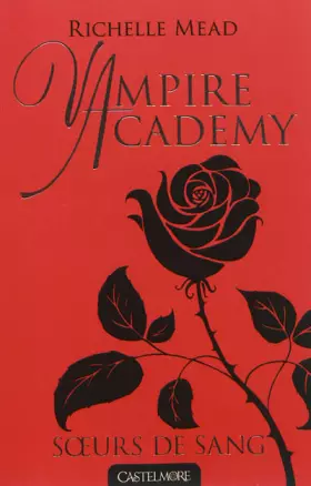 Couverture du produit · Vampire Academy T01 Soeurs de sang: Vampire Academy