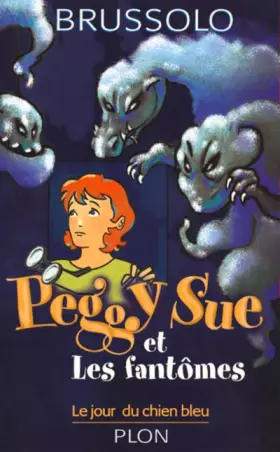 Couverture du produit · Peggy Sue et les fantômes, tome 1 : Le Jour du chien bleu