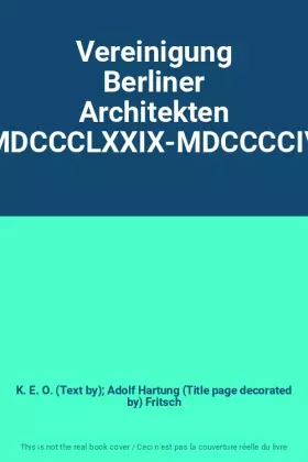 Couverture du produit · Vereinigung Berliner Architekten MDCCCLXXIX-MDCCCCIV