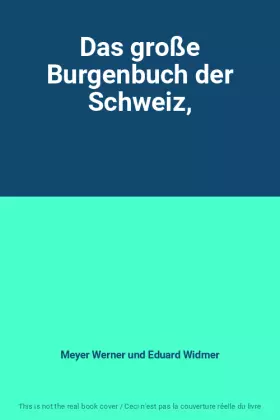 Couverture du produit · Das große Burgenbuch der Schweiz,