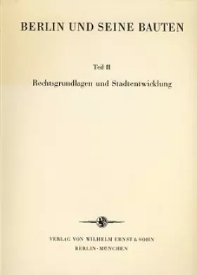 Couverture du produit · Berlin und seine Bauten / Rechtsgrundlagen und Stadtentwicklung