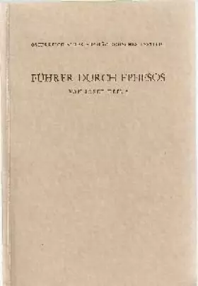 Couverture du produit · Ephesos - ein Führer durch die Ruinenstätte und ihre Geschichte