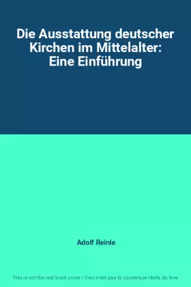Couverture du produit · Die Ausstattung deutscher Kirchen im Mittelalter: Eine Einführung
