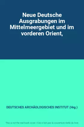 Couverture du produit · Neue Deutsche Ausgrabungen im Mittelmeergebiet und im vorderen Orient,