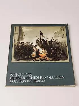 Couverture du produit · Kunst der Bürgerlichen Revolution von 1830 bis 1848/49