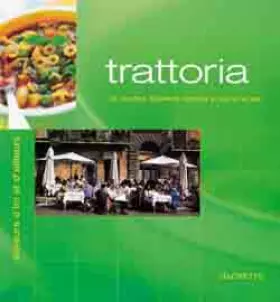 Couverture du produit · Trattoria, 82 recettes italiennes simples et savoureuses