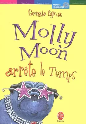 Couverture du produit · Molly Moon, Tome 2 : Molly Moon arrête le Temps