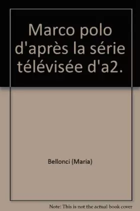 Couverture du produit · Marco polo d'après la série télévisée d'a2.