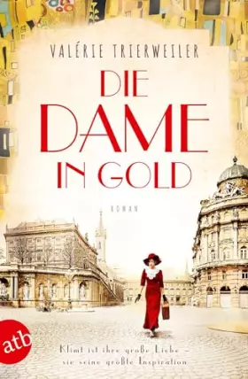 Couverture du produit · Die Dame in Gold: Roman (Mutige Frauen zwischen Kunst und Liebe, Band 7)