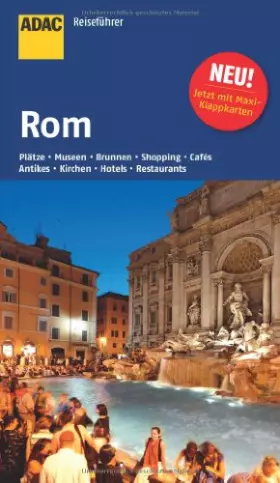 Couverture du produit · ADAC Reiseführer ADAC Reiseführer Rom: Plätze, Museen, Brunnen, Shopping, Cafés, Antikes, Kirchen, Hotels, Restaurants