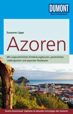 Couverture du produit · DuMont Reise-Taschenbuch Reiseführer Azoren: mit Online-Updates als Gratis-Download: Mit ungewöhnlichen Entdeckungstouren, pers
