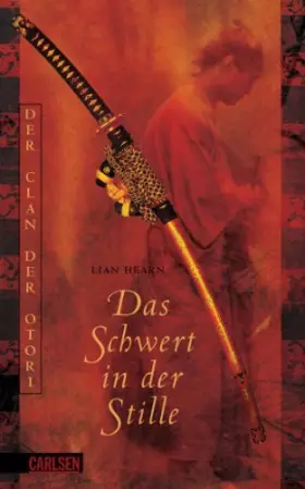Couverture du produit · Der Clan der Otori, Band 1: Das Schwert in der Stille: Ausgezeichnet mit dem Deutschen Jugendliteraturpreis 2004, Kategorie Pre