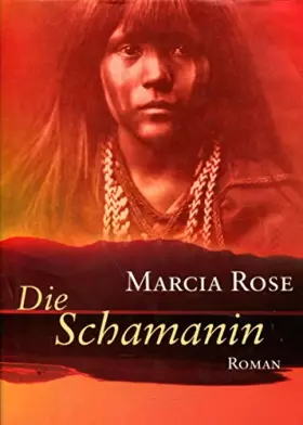 Couverture du produit · Die Schamanin : Roman. Marica Rose. Aus dem Amerikan. von Almuth Carstens, Club-Premiere