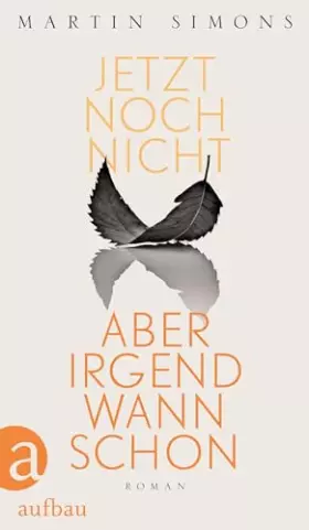 Couverture du produit · Jetzt noch nicht, aber irgendwann schon: Roman