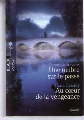 Couverture du produit · Une ombre sur le passe suivi de au coeur de la vengeance