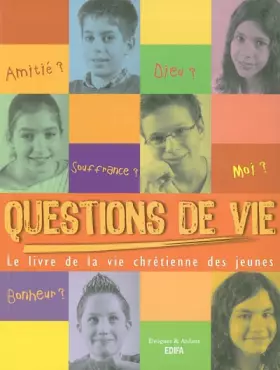 Couverture du produit · Questions de vie : Le livre de la vie chrétienne des jeunes